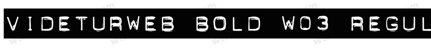 VideturWeb Bold W03 Regular字体转换 VideturWeb Bold W03 Regular字体转换